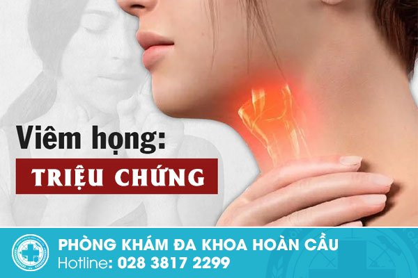 Triệu chứng bệnh viêm họng nhận biết như thế nào?